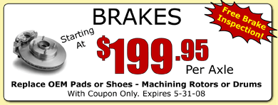 BRAKES STARTING AT $199.95 PER AXLE  EXPIRES 5-31-08